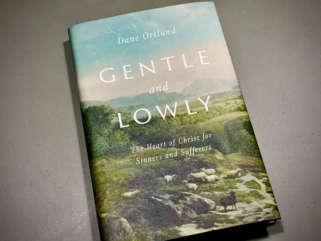 Gentle and Lowly: The Heart of Christ for Sinners and Sufferers (A Review)